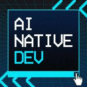 Podcast The AI Native Dev - from Copilot today to AI Native Software Development tomorrow