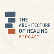 Podcast The Architecture of Healing