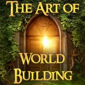 Podcast The Art of World Building: Creating Breakout Fantasy and Science Fiction Worlds In Stories and Gaming