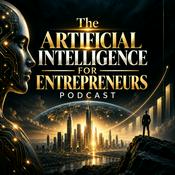 Podcast The Artificial Intelligence for Entrepreneurs Podcast