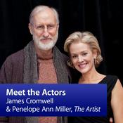Podcast The Artist - James Cromwell and Penelope Ann Miller: Meet the Actors