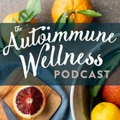 Podcast The Autoimmune Wellness Podcast