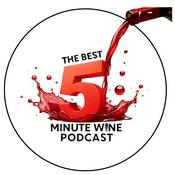 Podcast The Best 5 Minute Wine Podcast