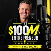Podcast The $100M Entrepreneur Podcast