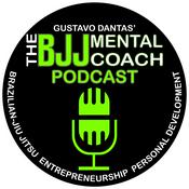 Podcast The BJJ Mental Coach Podcast with Gustavo Dantas