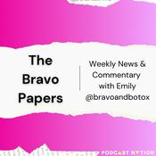 Podcast The Bravo Papers: Weekly News & Commentary with Bravo & Botox