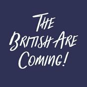Podcast The British Are Coming!