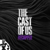 Podcast The Cast of Us: HBO's "The Last Of Us" Recapped