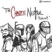 Podcast The Chaotic Neutral Podcast