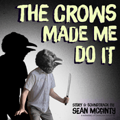 The Crows Made Me Do It