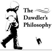 Podcast The Dawdler's Philosophy