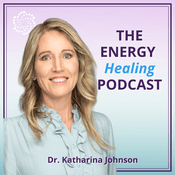 Podcast The Energy Healing Podcast with Dr. Katharina Johnson