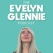 Podcast The Evelyn Glennie Podcast
