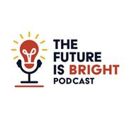 Podcast The Future Is Bright Podcast