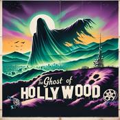 Podcast The Ghost of Hollywood