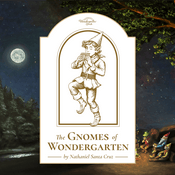 Podcast The Gnomes of Wondergarten