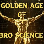 Podcast The Golden Age of Broscience