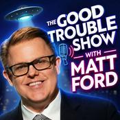 Podcast The Good Trouble Show | Unidentified Flying Objects & UFO Disclosure