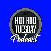 Podcast The Hot Rod Tuesday Podcast