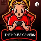 Podcast THE HOUSE GAMERS