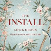 Podcast The Install: Life & Design with Paloma and Caroline