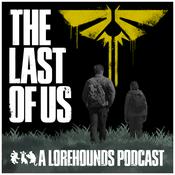 Podcast The Last of Us - The Lorehounds