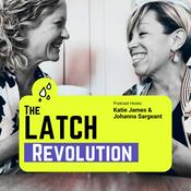 Podcast The Latch Revolution