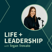 Podcast Life + Leadership