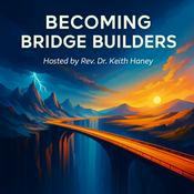 Podcast Becoming Bridge Builders