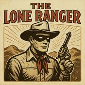 Podcast The Lone Ranger | Old Time Radio Westerns
