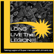 Podcast The Long Live the Legion Podcast!