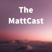 Podcast The MattCast