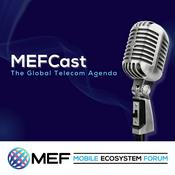 Podcast MEFCast: The Global Telecom Agenda