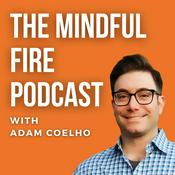 Podcast Mindful FIRE : Life Design for Financial Independence