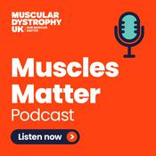 Podcast The Muscular Dystrophy UK: Muscles Matter Podcast