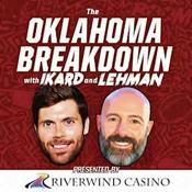 Podcast The Oklahoma Breakdown with Ikard and Lehman