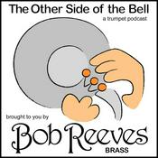 Podcast The Other Side Of The Bell - A Trumpet Podcast