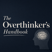 Podcast The Overthinker's Handbook