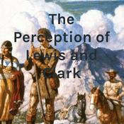 Podcast The Perception of Lewis and Clark