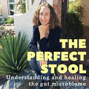 Podcast The Perfect Stool Understanding and Healing the Gut Microbiome
