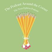Podcast The Podcast Around the Corner: The Nora Ephron Podcast