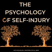 Podcast The Psychology of Self-Injury: Exploring Self-Harm & Mental Health
