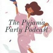Podcast The Pyjama Party Podcast