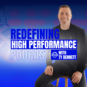 Podcast The Redefining High Performance Podcast with Ty Bennett