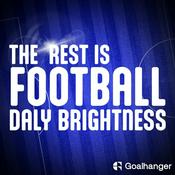 Podcast The Rest Is Football: Daly Brightness