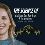 Podcast The Science of Intuition, Gut Feelings, and Innovation