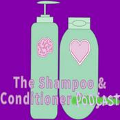 Podcast The Shampoo and Conditioner Podcast