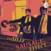 Podcast THE SILLY SAUSAGE EFFECT
