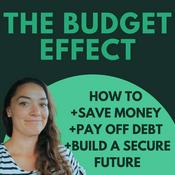 Podcast Budget Effect: How to Budget, How to Pay off Debt, Save Money, Live on a Budget, Improve your Money Mindset on a single income