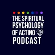 Podcast The Spiritual Psychology of Acting Podcast